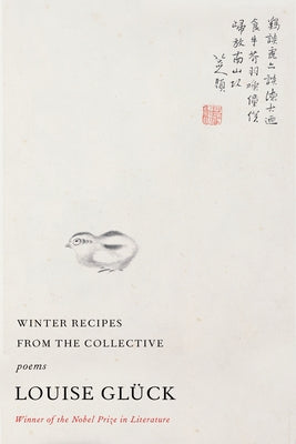 Winter Recipes from the Collective: Poems by Glück, Louise
