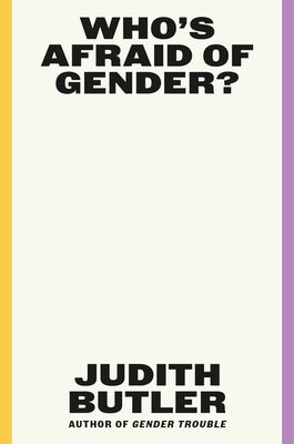 Who's Afraid of Gender? by Butler, Judith