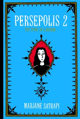 Persepolis 2: The Story of a Return by Satrapi, Marjane