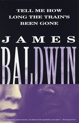 Tell Me How Long the Train's Been Gone by Baldwin, James
