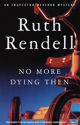 No More Dying Then by Rendell, Ruth