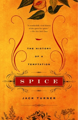 Spice: The History of a Temptation by Turner, Jack