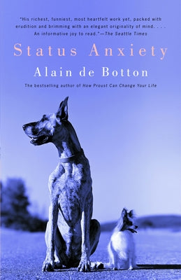 Status Anxiety by De Botton, Alain