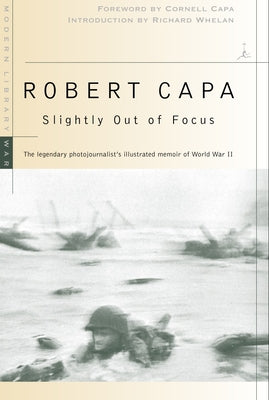 Slightly Out of Focus by Capa, Robert