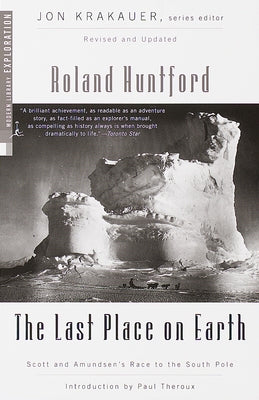 The Last Place on Earth: Scott and Amundsen's Race to the South Pole, Revised and Updated by Huntford, Roland