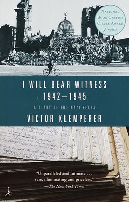 I Will Bear Witness, Volume 2: A Diary of the Nazi Years: 1942-1945 by Klemperer, Victor