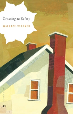 Crossing to Safety by Stegner, Wallace