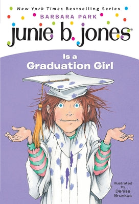 Junie B. Jones #17: Junie B. Jones Is a Graduation Girl by Park, Barbara