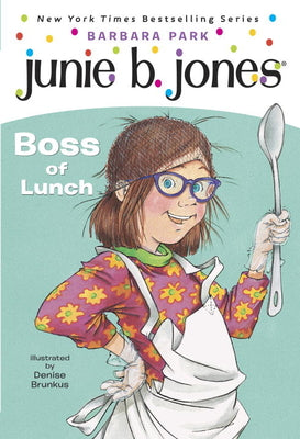 Junie B. Jones #19: Boss of Lunch by Park, Barbara