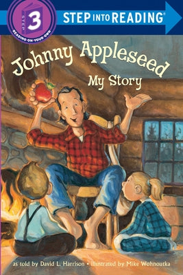 Johnny Appleseed: My Story by Harrison, David L.