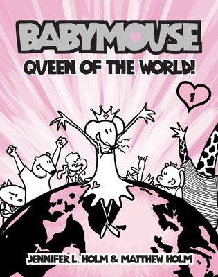 Babymouse #1: Queen of the World! by Holm, Jennifer L.