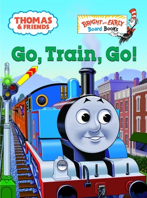 Thomas & Friends: Go, Train, Go! (Thomas & Friends) by Awdry, W.