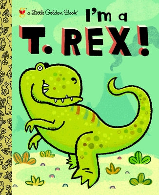 I'm a T. Rex! by Shealy, Dennis R.