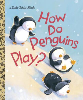 How Do Penguins Play? by Muldrow, Diane