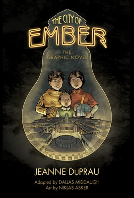 The City of Ember: The Graphic Novel by DuPrau, Jeanne