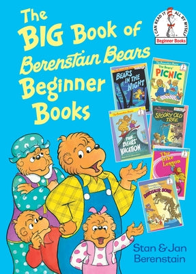 The Big Book of Berenstain Bears Beginner Books by Berenstain, Stan
