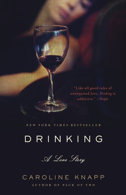 Drinking: A Love Story by Knapp, Caroline