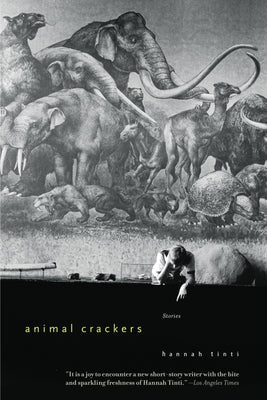 Animal Crackers: Stories by Tinti, Hannah