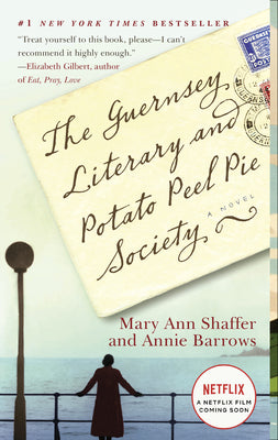 The Guernsey Literary and Potato Peel Pie Society by Shaffer, Mary Ann