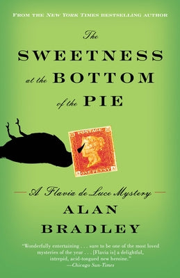 The Sweetness at the Bottom of the Pie: A Flavia de Luce Mystery by Bradley, Alan