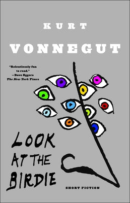 Look at the Birdie: Short Fiction by Vonnegut, Kurt