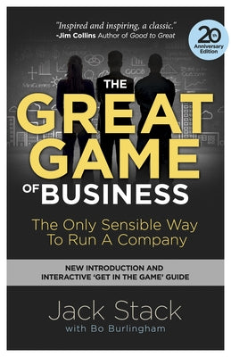The Great Game of Business: The Only Sensible Way to Run a Company by Stack, Jack