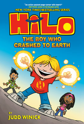 Hilo Book 1: The Boy Who Crashed to Earth by Winick, Judd