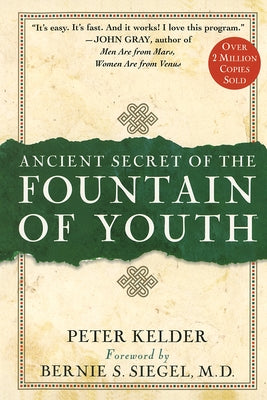 Ancient Secret of the Fountain of Youth by Kelder, Peter