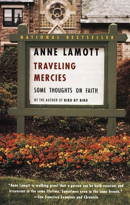 Traveling Mercies: Some Thoughts on Faith by Lamott, Anne