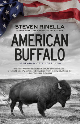 American Buffalo: In Search of a Lost Icon by Rinella, Steven