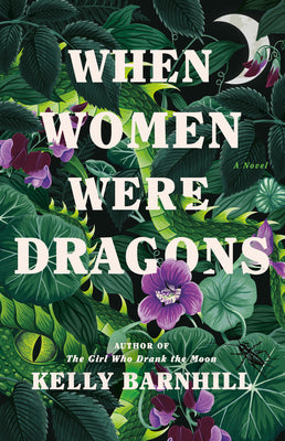 When Women Were Dragons by Barnhill, Kelly