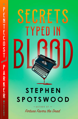 Secrets Typed in Blood: A Pentecost and Parker Mystery by Spotswood, Stephen