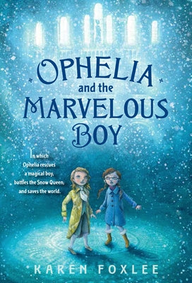 Ophelia and the Marvelous Boy by Foxlee, Karen