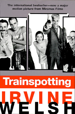 Trainspotting by Welsh, Irvine