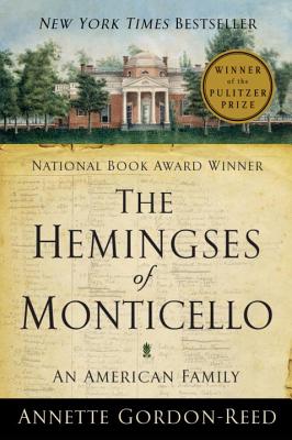 The Hemingses of Monticello: An American Family by Gordon-Reed, Annette