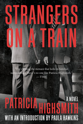 Strangers on a Train by Highsmith, Patricia