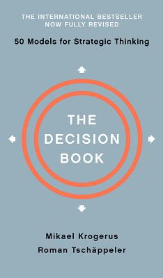 The Decision Book: Fifty Models for Strategic Thinking by Krogerus, Mikael