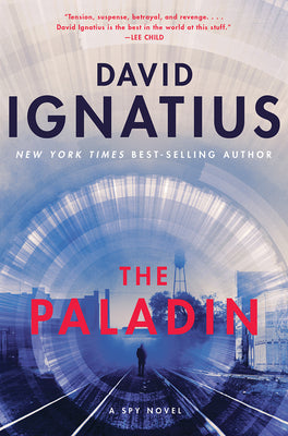 The Paladin: A Spy Novel by Ignatius, David