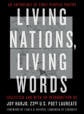 Living Nations, Living Words: An Anthology of First Peoples Poetry by Harjo, Joy
