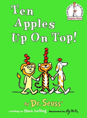 Ten Apples Up on Top! by Dr Seuss