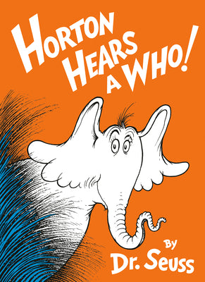 Horton Hears a Who! by Dr Seuss