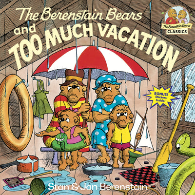 The Berenstain Bears and Too Much Vacation by Berenstain, Stan