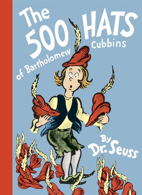 The 500 Hats of Bartholomew Cubbins by Dr Seuss