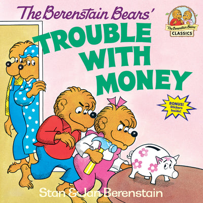 The Berenstain Bears' Trouble with Money by Berenstain, Stan
