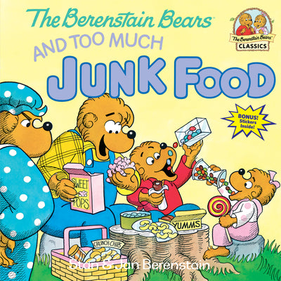 The Berenstain Bears and Too Much Junk Food by Berenstain, Stan