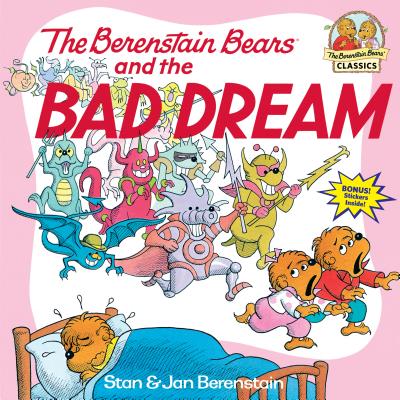 The Berenstain Bears and the Bad Dream by Berenstain, Stan