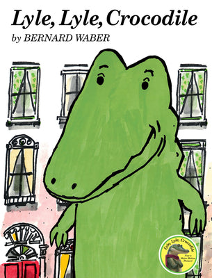 Lyle, Lyle, Crocodile by Waber, Bernard