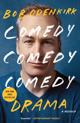 Comedy Comedy Comedy Drama: A Memoir by Odenkirk, Bob
