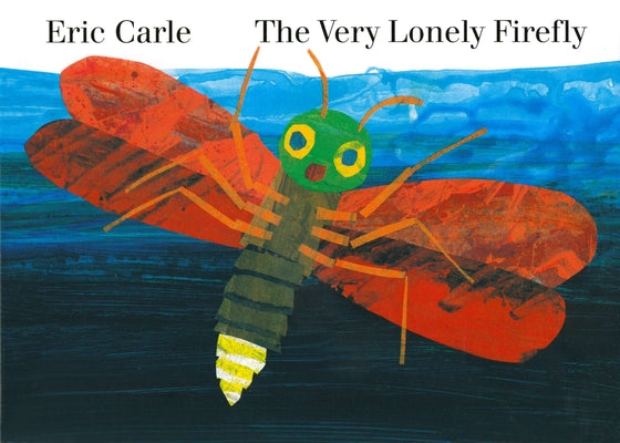 The Very Lonely Firefly by Carle, Eric