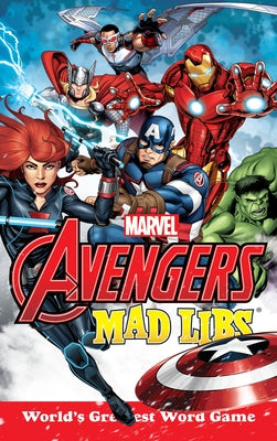 Marvel's Avengers Mad Libs: World's Greatest Word Game by Kupperberg, Paul